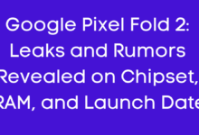 Google Pixel Fold 2 Leaks and Rumors Revealed on Chipset RAM and Launch Date 1