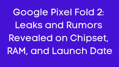 Google Pixel Fold 2 Leaks and Rumors Revealed on Chipset RAM and Launch Date 1