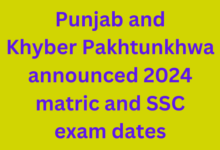 Punjab and Khyber Pakhtunkhwa announced 2024 matric and SSC exam dates 1