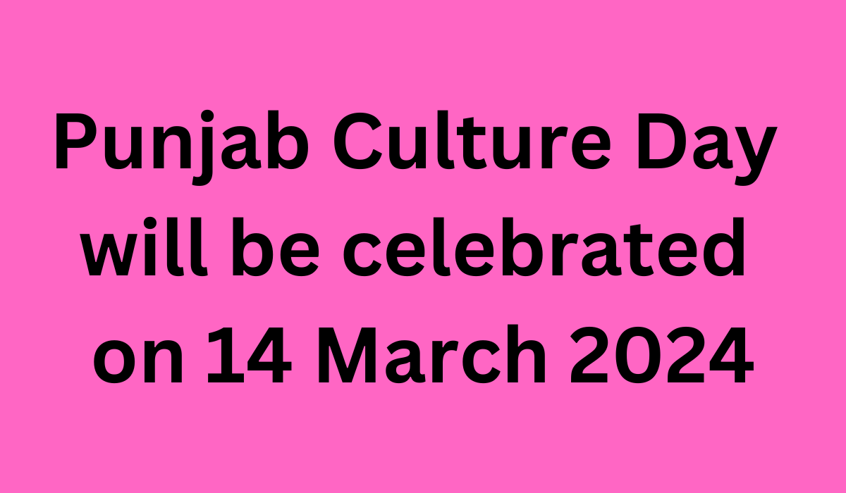 Important Notice Punjab Culture Day will be celebrated on 14 March 2024